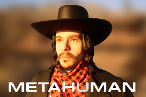 Character Dev + Unreal MetaHuman