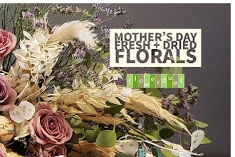 American Mother’s Day w/ Dried Flowers + Fresh Florals