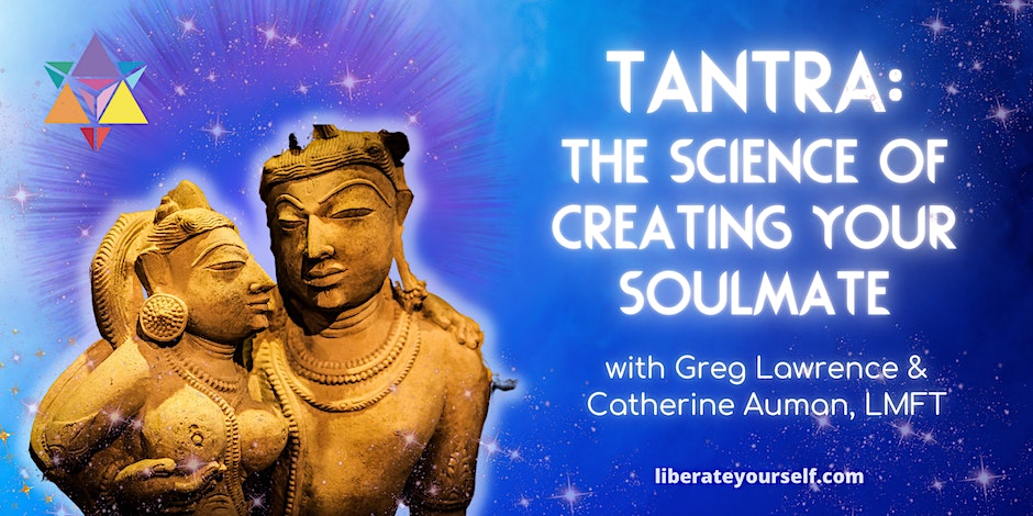 Tantra: The Science of Creating Your Soulmate