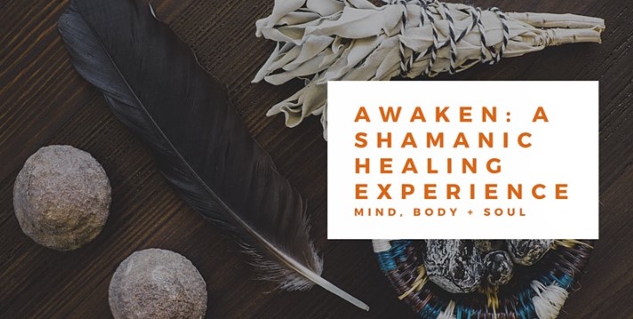 Awaken: A Shamanic Healing Experience
