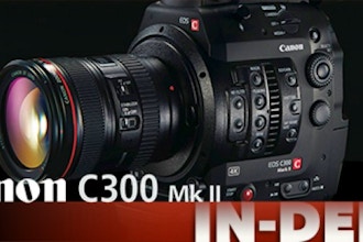 In-Depth: Canon C300 Mark II