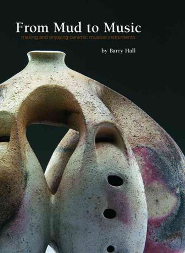 From Mud To Music: 6-Week Series for Making and Enjoying Ceramic Musical Instruments