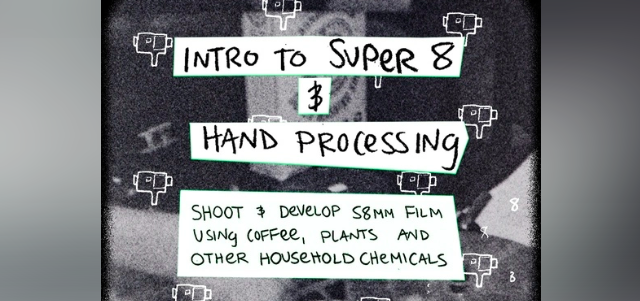 Intro to Super 8 & Hand Processing