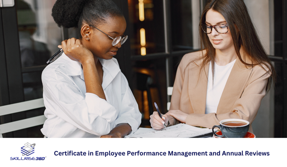 Certificate in Employee Performance Management and Annual Reviews (Self-paced)