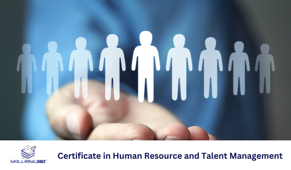 Certificate in Human Resource and Talent Management (Self-paced)
