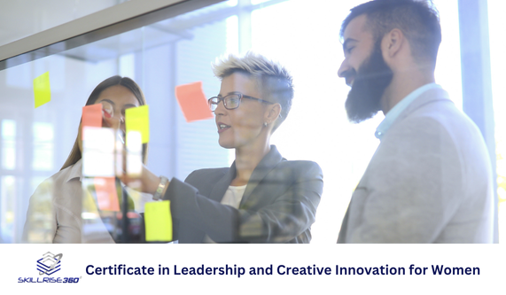 Certificate in Leadership and Creative Innovation for Women (Self-paced)