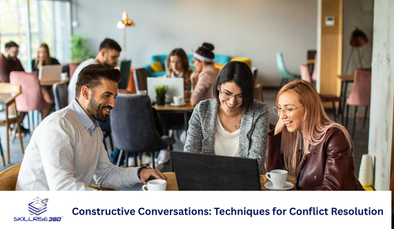 Constructive Conversations Techniques for Conflict Resolution