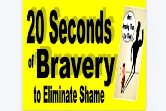 20 Seconds of Bravery to Eliminate Shame