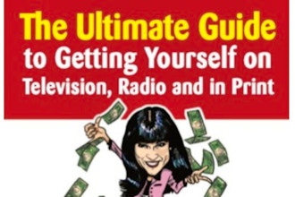 The Ultimate Guide To Getting Yourself on Television, Radio and in Print