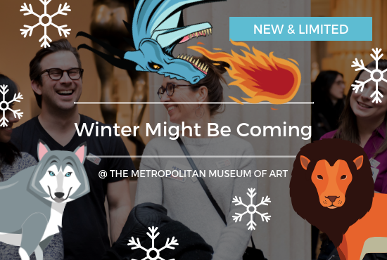 Metropolitan Museum of Art: Winter Might Be Coming