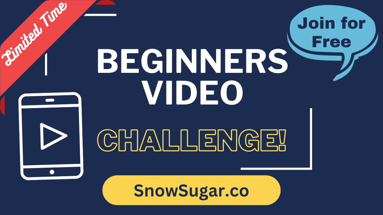 Beginners Video Challenge - SnowSugar.co