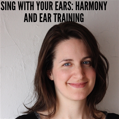 Sing w/Your Ears: Harmony & Ear Training