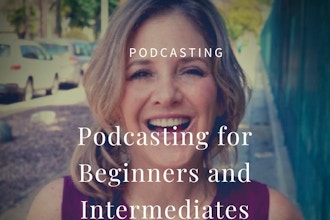 Podcasting for beginners and intermediates